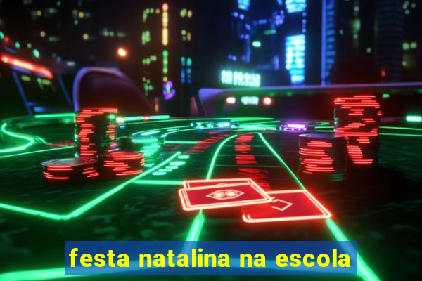 festa natalina na escola